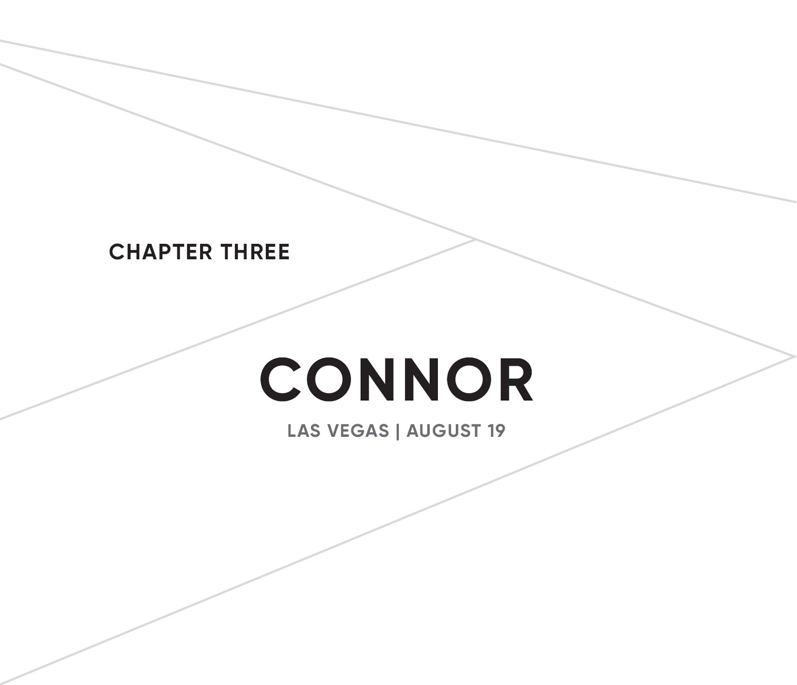 CHAPTER THREE: CONNOR: LAS VEGAS | AUGUST 19