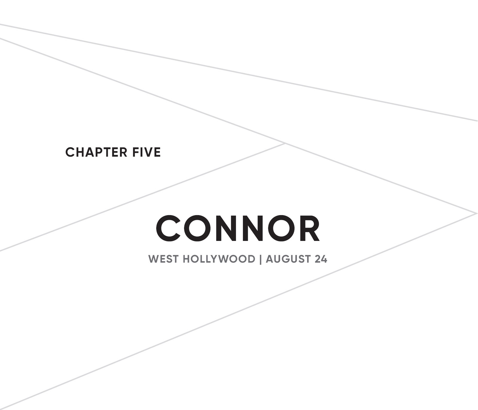 CHAPTER FIVE: CONNOR: WEST HOLLYWOOD | AUGUST 24