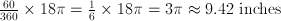 \frac{60}{360}\times 18\pi=\frac {1}{6}\times 18\pi=3 \pi \approx 9.42\;\mathrm{inches}