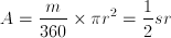 A=\frac {m}{360}\times \pi r^2 =\frac{1}{2}sr