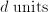 d \;\mathrm{units}