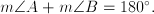 m \angle{A} + m \angle{B} = 180^\circ.