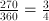 \frac{270}{360}=\frac {3}{4}