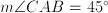 m\angle{CAB} = 45^\circ