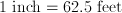 1\;\mathrm{inch} = 62.5\;\mathrm{feet}