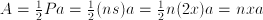 A=\frac{1}{2}Pa=\frac{1}{2}(ns)a=\frac{1}{2}n(2x)a=nxa