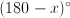 (180 - x)^\circ