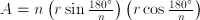 A=n \left ( r\sin \frac{180^\circ}{n} \right )\left ( r\cos \frac{180^\circ}{n}\right)