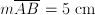 m\overline{AB} = 5 \;\mathrm{cm}