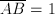 \overline{A B} = 1