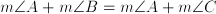 m\angle{A}+ m\angle{B}= m\angle{A}+ m\angle{C}