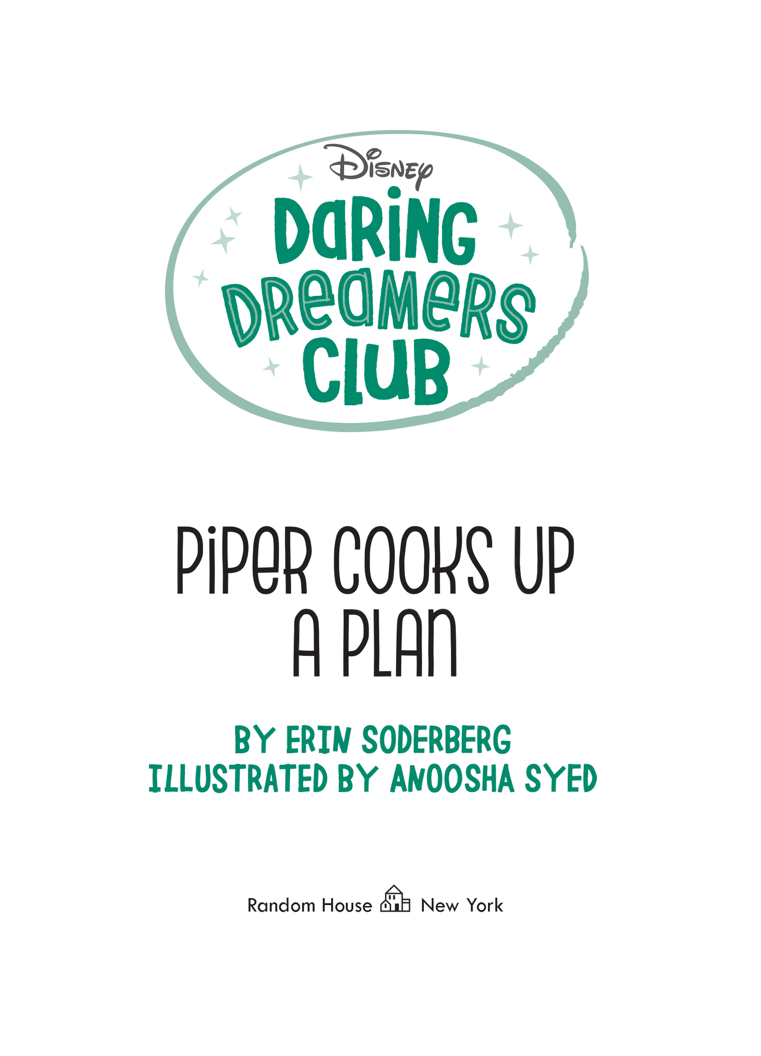 Book title, Daring Dreamers Club #2: Piper Cooks Up a Plan (Disney: Daring Dreamers Club), author, Erin Soderberg; illustrated by Anoosha Syed, imprint, RH/Disney