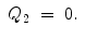 
$$\displaystyle\begin{array}{rcl} Q_{2}& =& 0.{}\end{array}$$
