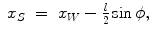 
$$\displaystyle\begin{array}{rcl} x_{S}& =& x_{W} - \frac{l} {2}\sin \phi,{}\end{array}$$
