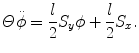 
$$\displaystyle{ \varTheta \ddot{\phi }= \frac{l} {2}S_{y}\phi + \frac{l} {2}S_{x}. }$$
