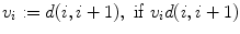 
$$v_{i}:= d(i,i + 1),\mathrm{\ if\ }v_{i}d(i,i + 1)$$
