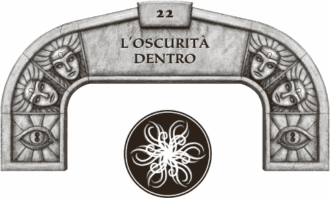 22 L’OSCURITÀ DENTRO