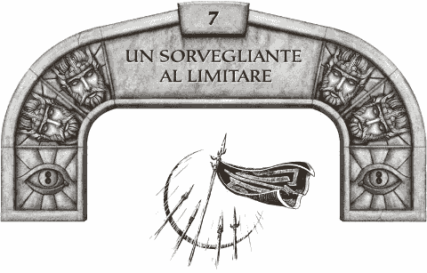 7 UN SORVEGLIANTE AL LIMITARE