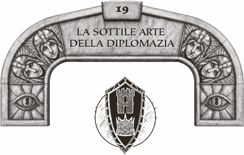 19 LA SOTTILE ARTE DELLA DIPLOMAZIA