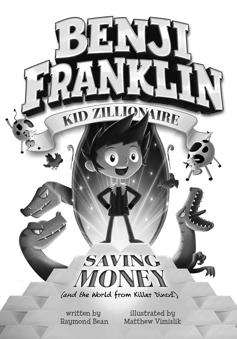 Benji Franklin Kid Zillionaire Saving Money by Raymond Bean