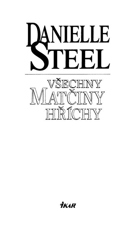 D:\Ebooks\Sken knih\Danielle Steel\danielle steel - všechny matčiny hříchy.jpg