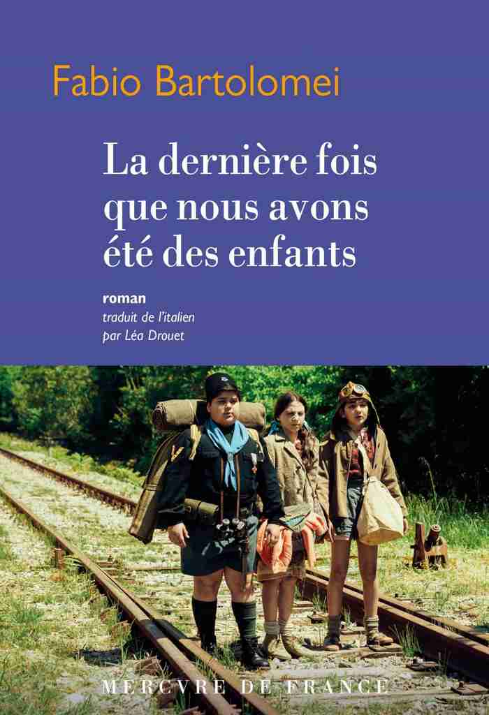 Couverture : Fabio Bartolomei / La dernière fois que nous avons été des enfants (COLLECTION BIBLIOTHEQUE ETRANGERE), Mercure de France