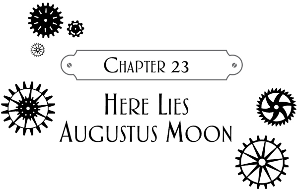 Chapter 23: Here Lies Augustus Moon