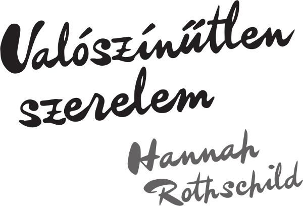 Hannah Rothschild: Valószínűtlen szerelem