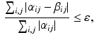 $$\begin{aligned} \frac{\sum _{i,j}^{} |\alpha _{ij}-\beta _{ij}|}{\sum _{i,j}^{} |\alpha _{ij}|} \le \varepsilon , \end{aligned}$$