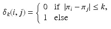 $$\begin{aligned} \delta _k (i,j) = \left\{ \begin{array}{ll} 0 &{} \text{ if } \ | \pi _i - \pi _j | \le k, \\ 1 &{} \text{ else } \end{array} \right. \end{aligned}$$