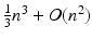 $$ \frac{1}{3}n^3+O(n^2) $$