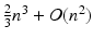 $$ \frac{2}{3}n^3+O(n^2) $$