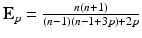 $$\mathbf{E}_p=\frac{ n(n+1)}{(n-1)(n-1+3p)+2p}$$