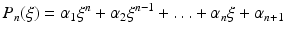 $$ P_n (\xi ) = \alpha _1 \xi ^n + \alpha _2 \xi ^{n-1} + \ldots + \alpha _n \xi + \alpha _{n+1} $$