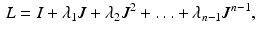 $$\begin{aligned} {L} = I + \lambda _1 {J} + \lambda _2 {J}^2 + \ldots + \lambda _{n-1} {J}^{n-1} , \end{aligned}$$