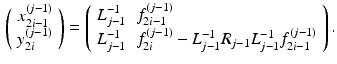 $$\begin{aligned} \left( \begin{array}{c} {x}_{2i-1}^{(j-1)} \\ {y}_{2i}^{(j-1)} \end{array} \right) = \left( \begin{array}{ll} {L}_{j-1}^{-1} &{} {f}_{2i-1}^{(j-1)} \\ {L}_{j-1}^{-1} &{} {f}_{2i}^{(j-1)} - {L}_{j-1}^{-1} {R}_{j-1} {L}_{j-1}^{-1} {f}_{2i-1}^{(j-1)} \end{array} \right) . \end{aligned}$$