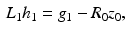 $$\begin{aligned} {L}_1 {h}_1 = {g}_1 - {R}_0 {z}_0 , \end{aligned}$$