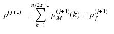 $$\begin{aligned} p^{(j+1)}= & {} \sum _{k=1}^{n/2s-1} p^{(j+1)}_{M} (k) + p^{(j+1)}_f \end{aligned}$$