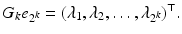 $$ G_k {e}_{2^{k}} = ( \lambda _1 , \lambda _2 ,\ldots , \lambda _{2^{k}} )^\top . $$