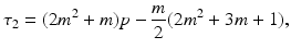 $$ \tau _2 = (2m^2 + m) p - \frac{m}{2}(2m^2 + 3m+1), $$