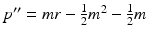 $$p^{\prime \prime } = mr - \frac{1}{2} m^2 - \frac{1}{2} m$$