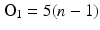 $$ \mathbf{O}_1 = 5(n-1)$$