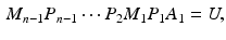 $$\begin{aligned} M_{n-1} P_{n-1} \cdots P_2 M_1 P_1 A_1 = U, \end{aligned}$$