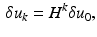 $$\begin{aligned} \delta u_k = H^k \delta u_0 , \end{aligned}$$