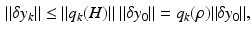 $$\begin{aligned} \Vert \delta y_k \Vert \le \Vert q_k (H) \Vert \ \Vert \delta y_0 \Vert = q_k ( \rho ) \Vert \delta y_0 \Vert , \end{aligned}$$