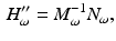 $$\begin{aligned} H_\omega ^{\prime \prime } = M_\omega ^{-1} N_\omega , \end{aligned}$$