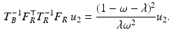 $$\begin{aligned} T_B^{-1} F_R^\top T_R^{-1} F_R \ u_2 = \frac{(1-\omega -\lambda )^2}{\lambda \omega ^2} u_2 . \end{aligned}$$