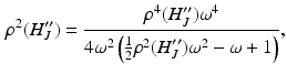 $$\begin{aligned} \rho ^2 (H_J^{\prime \prime }) = \frac{ \rho ^4 (H_J^{\prime \prime }) \omega ^4}{4 \omega ^2 \left( \frac{1}{2} \rho ^2 (H_J^{\prime \prime }) \omega ^2 - \omega +1 \right) } , \end{aligned}$$