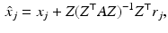 $$\begin{aligned} \hat{x}_j = x_j + Z (Z^{\top } AZ)^{-1} Z^{\top } r_j , \end{aligned}$$