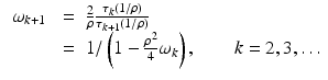 $$\begin{aligned} \begin{array}{lll} \omega _{k+1} &{}=&{} \frac{2}{\rho } \frac{\tau _k (1/\rho )}{\tau _{k+1} (1/ \rho )} \\ &{}=&{} 1/\left( 1 - \frac{ \rho ^2}{4} \omega _k \right) , \qquad k = 2,3,\ldots \end{array} \end{aligned}$$